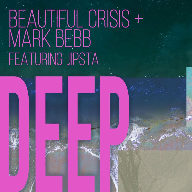 Beautiful Crisis - Deep (feat. Mark Bebb & Jipsta) (12